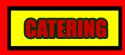 CATERING