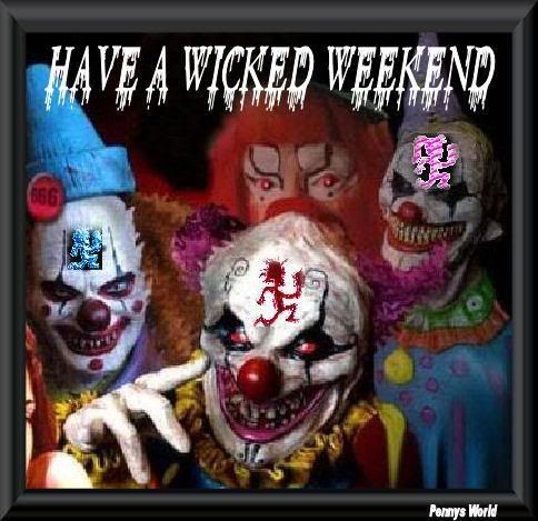 Have A Wicked Weekend Pictures, Images and Photos